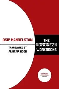 The Voronezh Workbooks - Mandelstam Osip