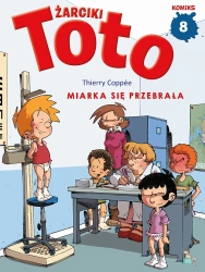 Żarciki Toto T.8 Miarka się przebrała - Thierry Coppee