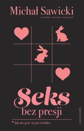 eBook Seks bez presji. Jak nie gzić się po ciemku - Michał Sawicki epub mobi