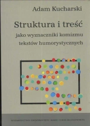 Struktura i treść jako wyznaczniki komizmu... - Adam Kucharski