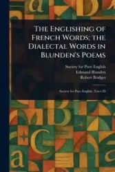 The Englishing of French Words; the Dialectal Words in Blunden's Poems - English Society for Pure