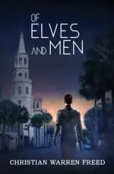Of Elves and Men - Christian Warren Freed