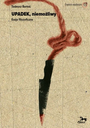 Upadek niemożliwy wyd 2 - Tadeusz Bartoś