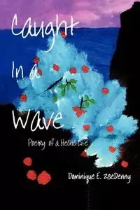 Caught In a Wave - Dominique ZseDenny