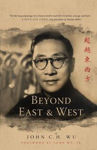 Beyond East and West - Wu John C.H.