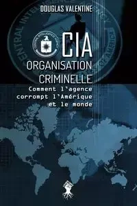 CIA - Organisation criminelle - Valentine Douglas