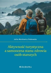 Aktywność turystyczna a samoocena stanu zdrowia.. - Julita Markiewicz-Patkowska