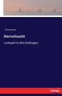 Herrschsucht - Anonymus