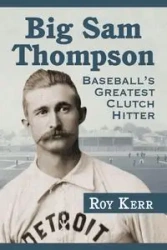 Big Sam Thompson - Roy Kerr