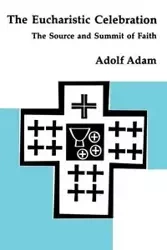 The Eucharistic Celebration - Adam Adolf
