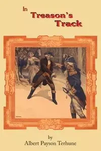 In Treason's Track - Albert Terhune Payson