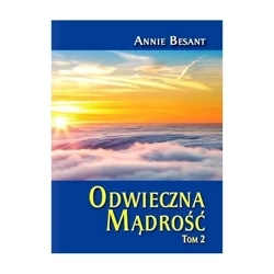 Odwieczna mądrość T.2 - Annie Besant