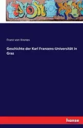 Geschichte der Karl Franzens-Universität in Graz - von Krones Franz