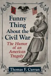 Funny Thing About the Civil War - Thomas F. Curran