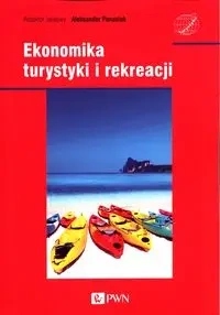 Ekonomika turystyki i rekreacji - Panasiuk Aleksander