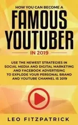 How YOU can become a Famous YouTuber in 2019 - Leo Fitzpatrick