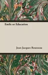 Emile or Education - Rousseau Jean-Jacques