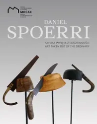Daniel Spoerri. Sztuka wyjęta z codzienności - Daniel Spoerri