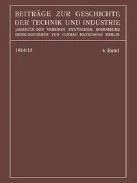 Beitrage Zur Geschichte Der Technik Und Industrie - Conrad Matschoss