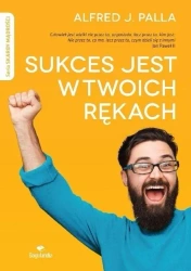 Sukces jest w twoich rękach - Alfred J. Palla