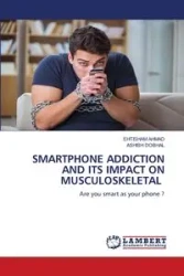 SMARTPHONE ADDICTION AND ITS IMPACT ON MUSCULOSKELETAL - AHMAD EHTISHAM