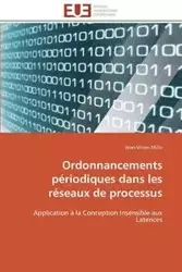 Ordonnancements périodiques dans les réseaux de processus - MILLO-J