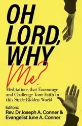 Oh Lord, Why Me? - Conner Joseph A.