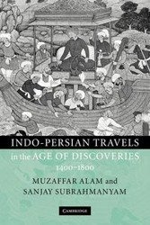 Indo-Persian Travels in the Age of Discoveries 1400-1800 - Alam Muzaffar