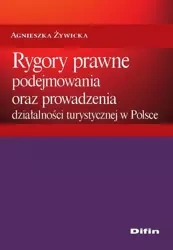 eBook Rygory prawne podejmowania i prowadzenia działalności turystycznej w Polsce - Agnieszka Żywiecka epub mobi