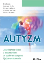 Autyzm. Jakość życia dzieci z zaburzeniami... - praca zbiorowa