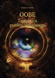 OOBE Tajemnica punktu scalającego - NOBLE ROBERT