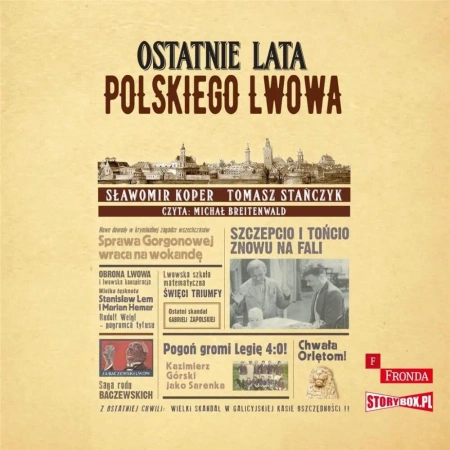 Ostatnie lata polskiego Lwowa audiobook - Sławomir Koper, Tomasz Stańczyk