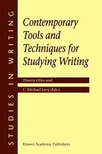Contemporary Tools and Techniques for Studying Writing - Olive T.