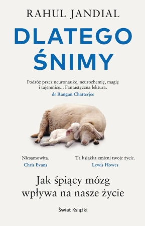 Dlatego śnimy. Jak śpiący mózg wpływa na nasze życ - Rahul Jandial