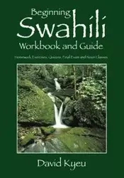 Beginning Swahili Workbook and Guide - David Kyeu