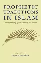 Prophetic Traditions in Islam - Haeri Shaykh Fadhlalla