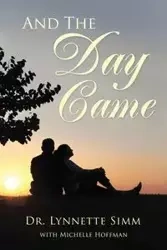 And the Day Came - Lynnette Simm