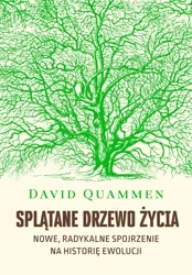 Splątane drzewo życia. Nowe, radykalne spojrzenie na teorię ewolucji - David Quammen