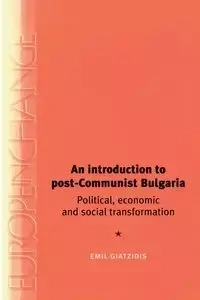 An introduction to post-Communist Bulgaria - Emil Giatzidis