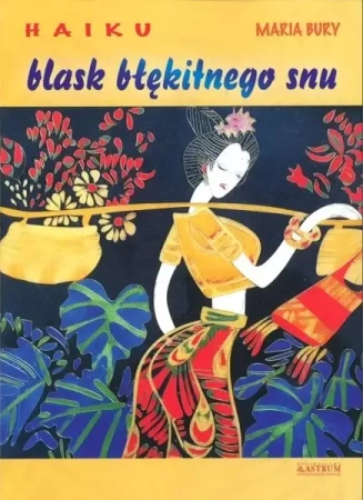 Haiku. Blask błękitnego snu - Maria Bury
