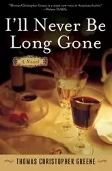 I'll Never Be Long Gone - Thomas Christopher Greene