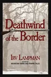 Deathwind of the Border - Lampman Irv