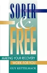 Sober and Free - Guy Kettelhack