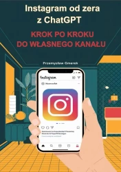 eBook Instagram od zera z ChatGPT: Krok po kroku do własnego kanału - Przemysław Gmerek epub mobi