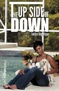 The Upside of Down - Angelique Janice