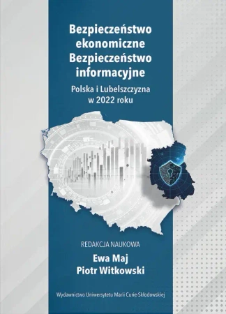 Bezpieczeństwo ekonomiczne. Bezpieczeństwo inform. - red. Ewa Maj, Piotr Witkowski