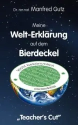 Meine Welt-Erklärung auf dem Bierdeckel - Manfred Gutz