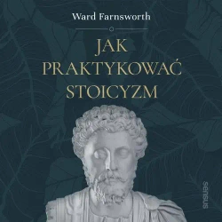 audiobook Jak praktykować stoicyzm - Ward Farnsworth