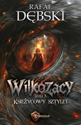 eBook Wilkozacy. Tom 3. Księżycowy Sztylet - Rafał Dębski epub mobi