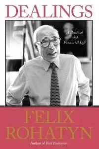 Dealings - Felix Rohatyn